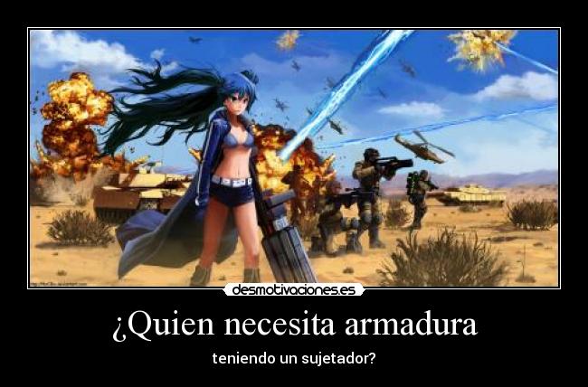 ¿Quien necesita armadura - teniendo un sujetador?