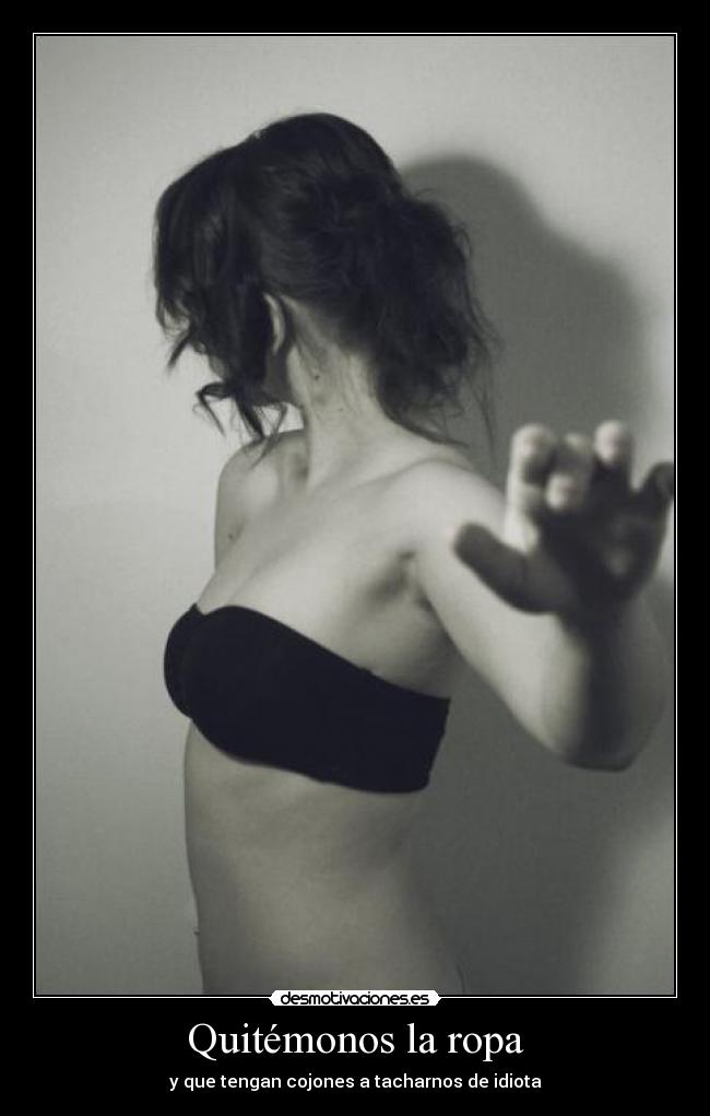 Quitémonos la ropa -