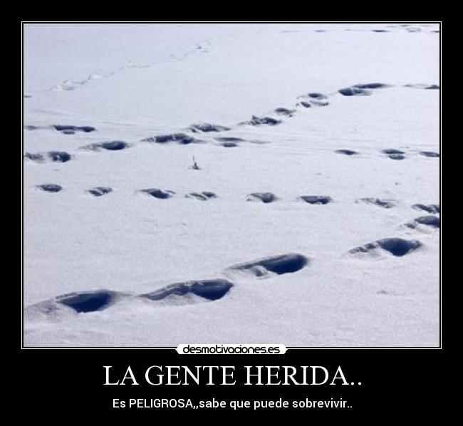 LA GENTE HERIDA.. - 