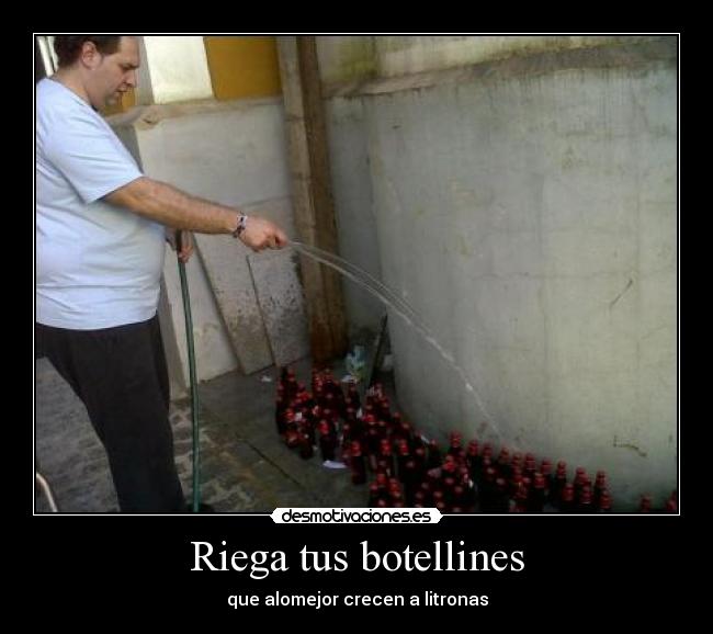 Riega tus botellines -