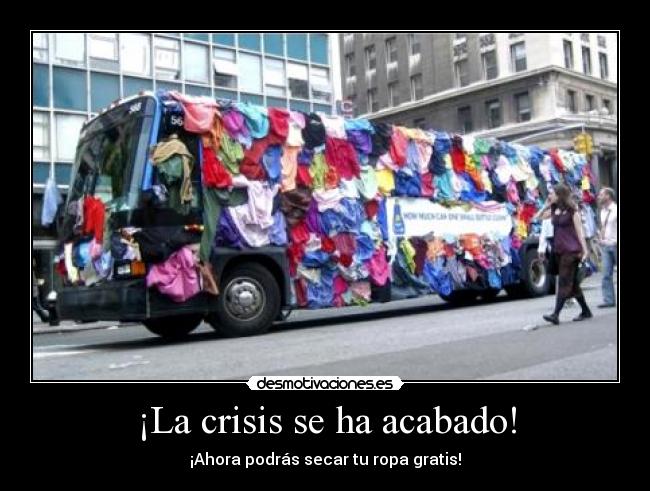 ¡La crisis se ha acabado! -