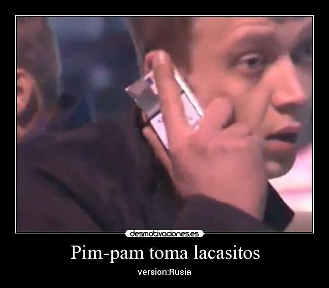 Pim-pam toma lacasitos - version:Rusia