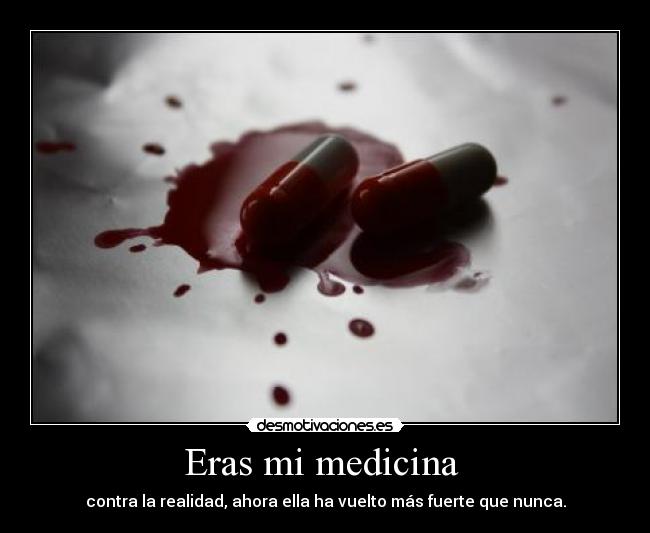 Eras mi medicina  - 