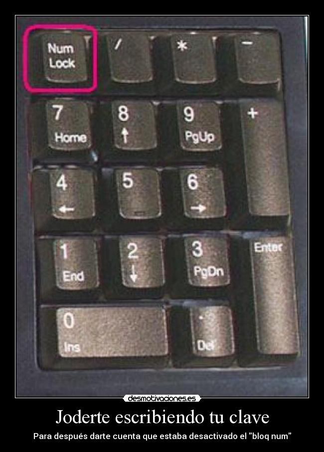 Joderte escribiendo tu clave -