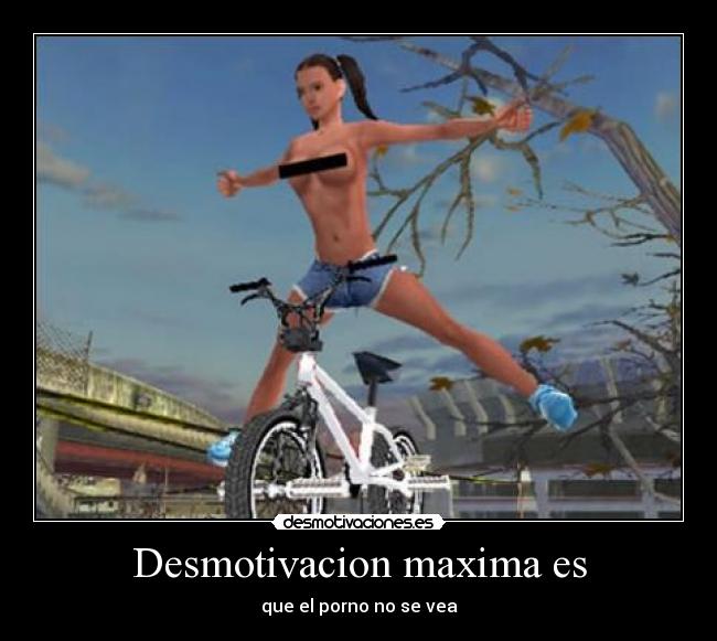Desmotivacion maxima es - que el porno no se vea