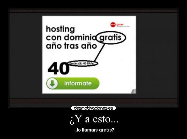 ¿Y a esto... - ...lo llamais gratis?