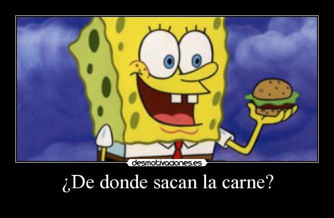 ¿De donde sacan la carne? - 