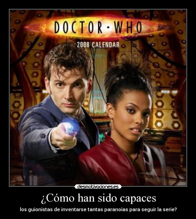 ¿Cómo han sido capaces - los guionistas de inventarse tantas paranoias para seguir la serie?