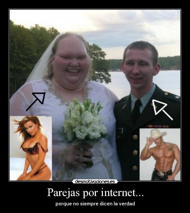 Parejas por internet... - porque no siempre dicen la verdad