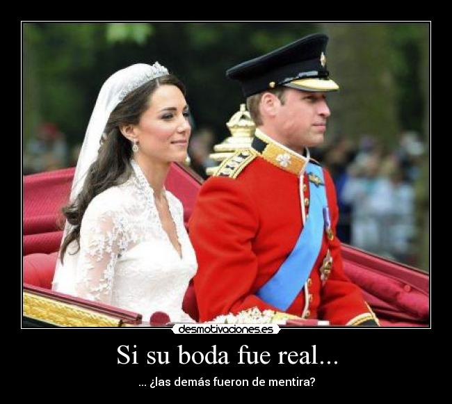 Si su boda fue real... - ... ¿las demás fueron de mentira?