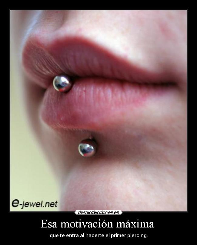 carteles piercing primer motivacion maxima desmotivaciones
