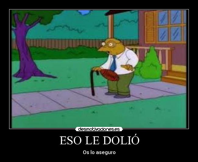 ESO LE DOLIÓ - 