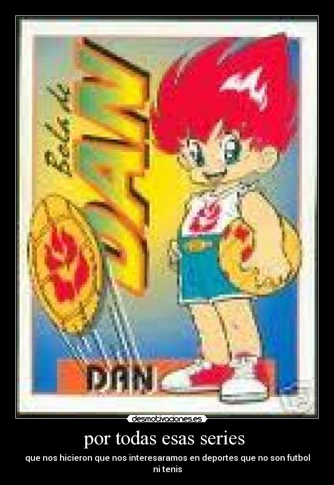 por todas esas series -