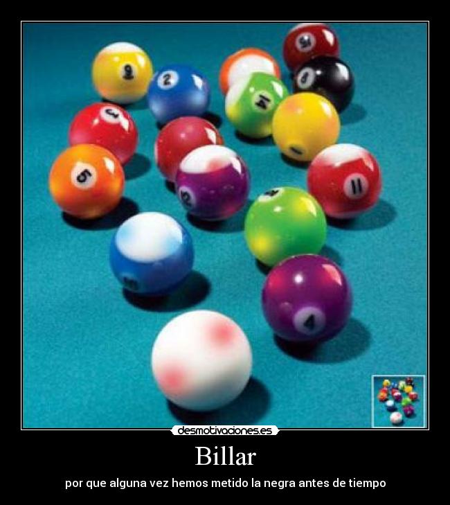 Billar - por que alguna vez hemos metido la negra antes de tiempo