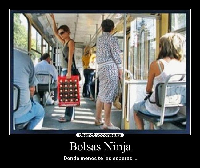 Bolsas Ninja - Donde menos te las esperas....