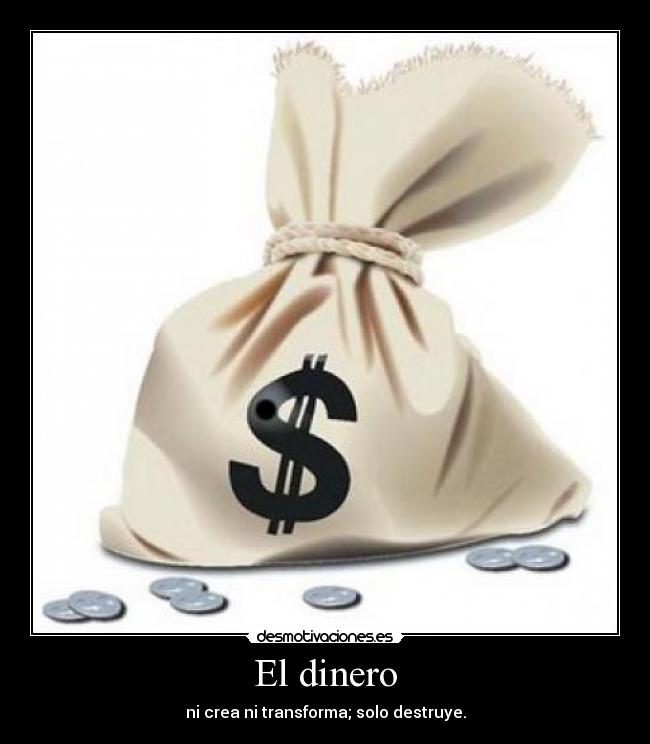 carteles dinero dinero desmotivaciones