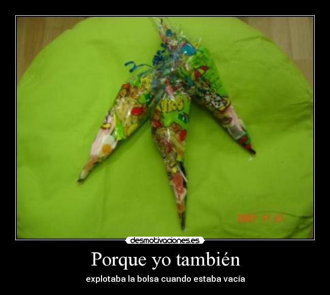 Porque yo también - explotaba la bolsa cuando estaba vacía