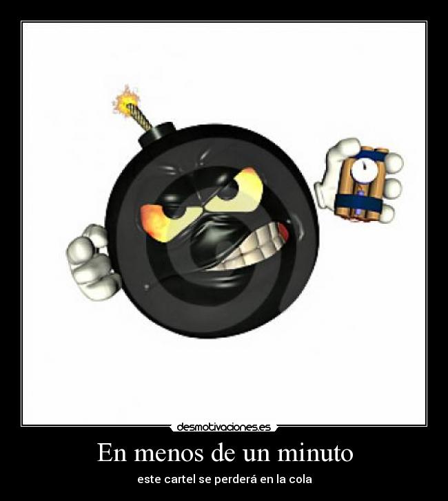 En menos de un minuto - este cartel se perderá en la cola