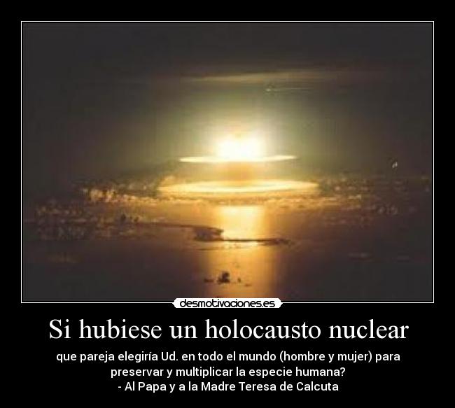 Si hubiese un holocausto nuclear - 