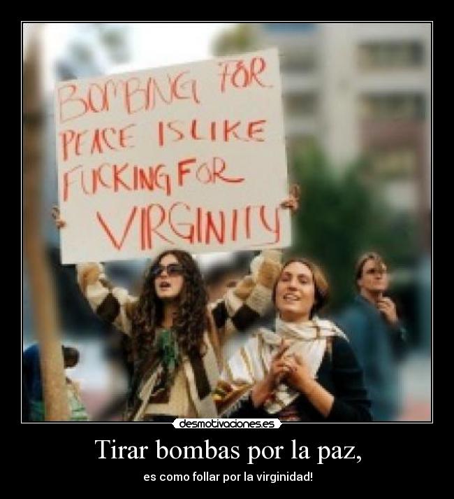 Tirar bombas por la paz, -