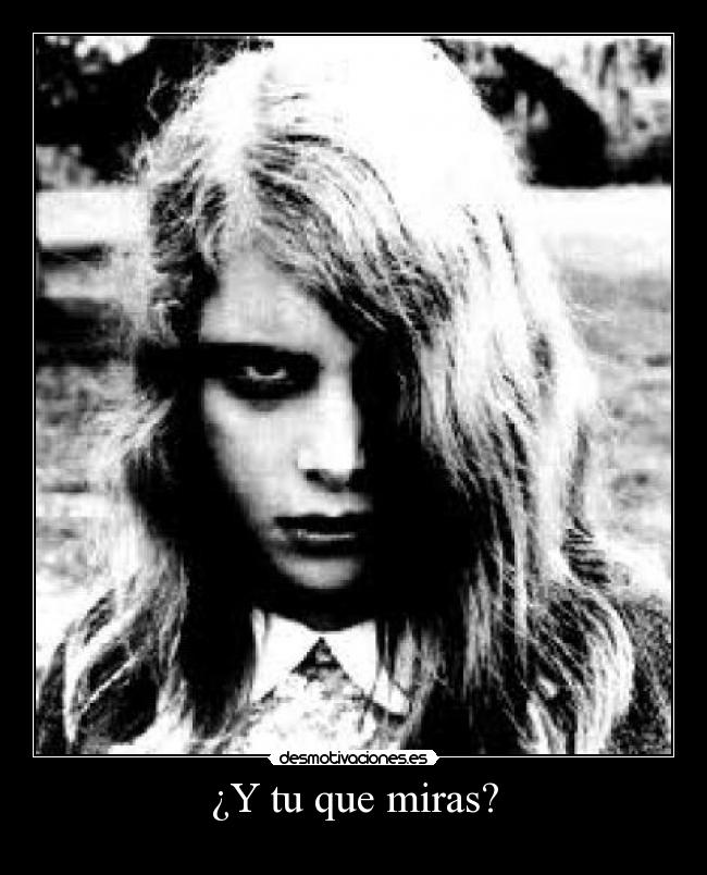 ¿Y tu que miras? - 