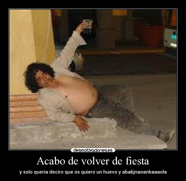 Acabo de volver de fiesta - 