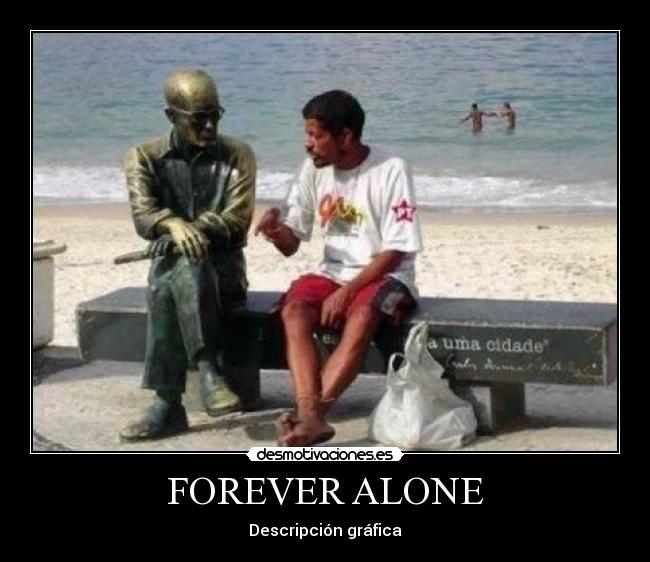 FOREVER ALONE - 