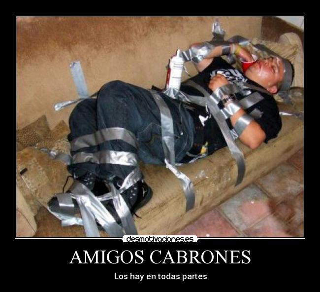 AMIGOS CABRONES -