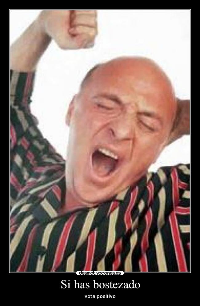 carteles bosteza bostezo desmotivaciones