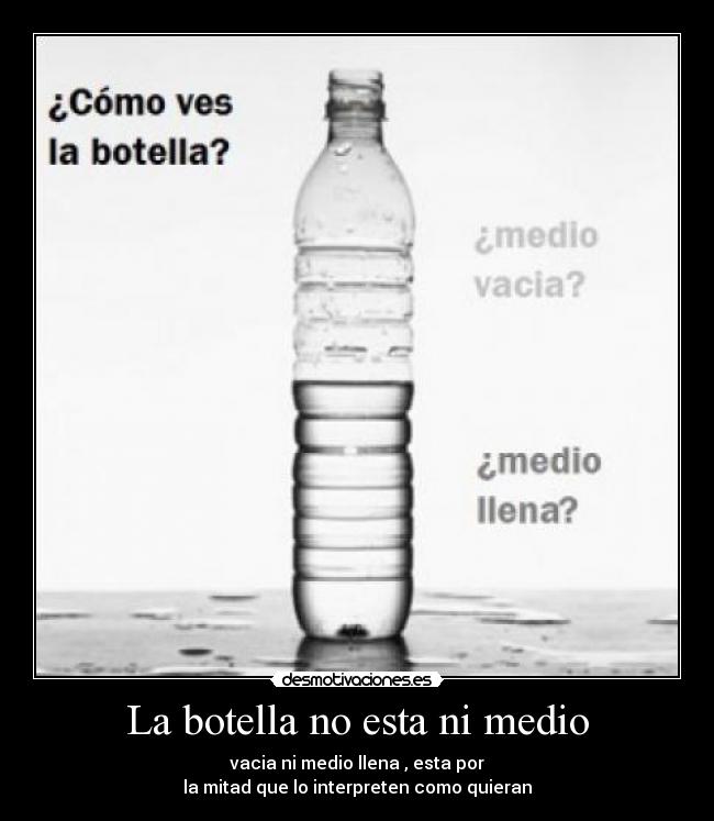 La botella no esta ni medio -
