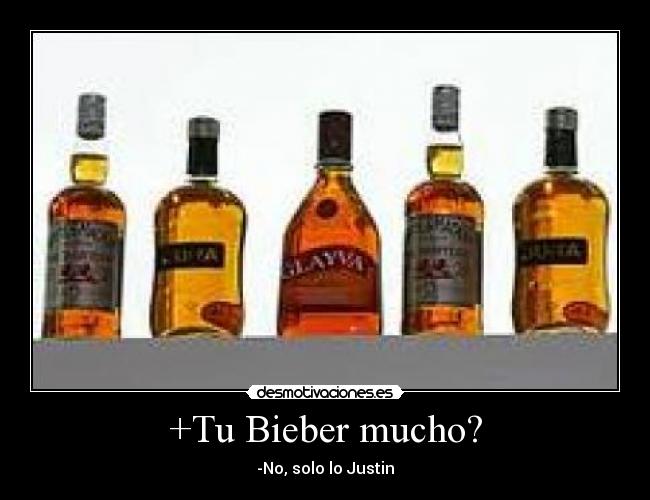 +Tu Bieber mucho? -