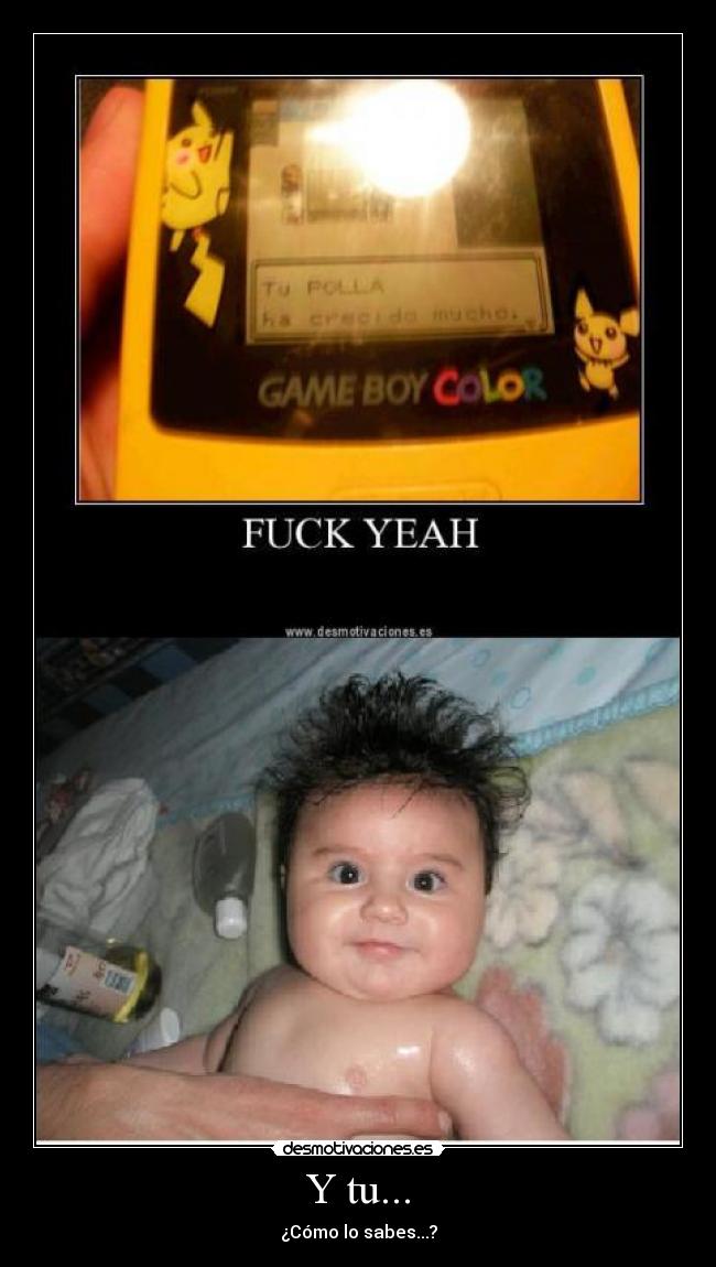 Y tu... - ¿Cómo lo sabes...?