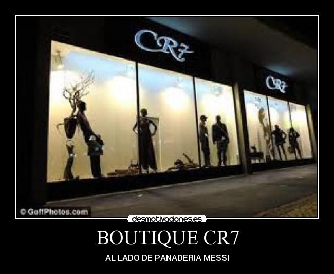 BOUTIQUE CR7 - AL LADO DE PANADERIA MESSI