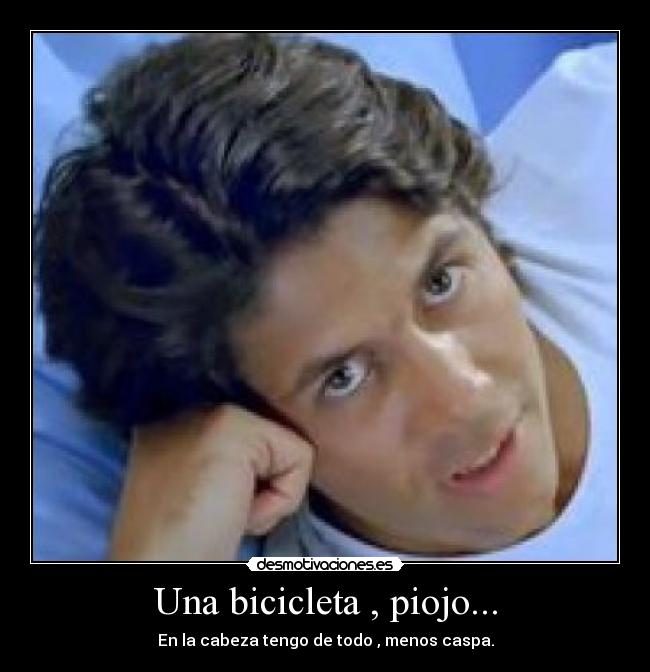 Una bicicleta , piojo... - 