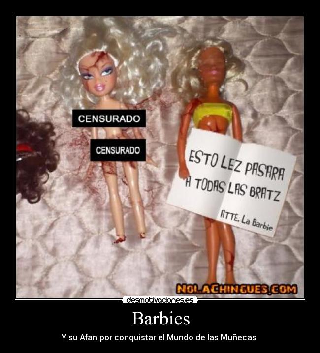 Barbies - Y su Afan por conquistar el Mundo de las Muñecas