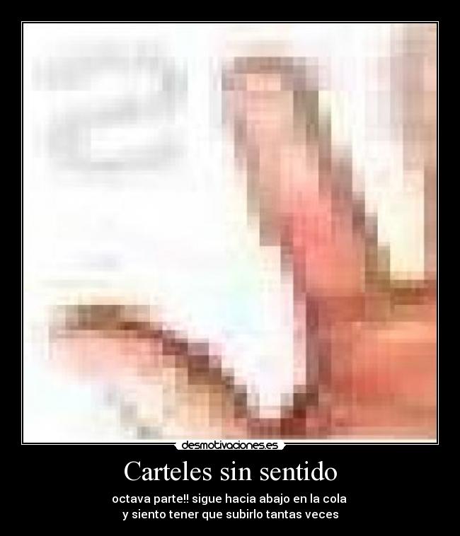 Carteles sin sentido - octava parte!! sigue hacia abajo en la cola 
y siento tener que subirlo tantas veces