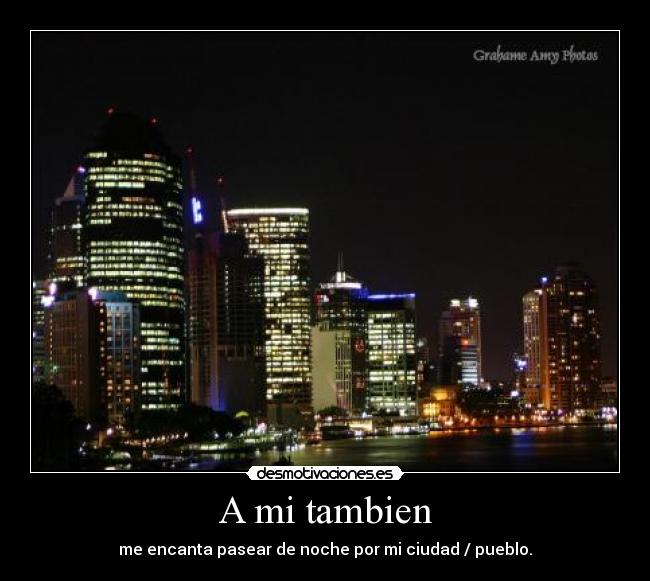 A mi tambien -