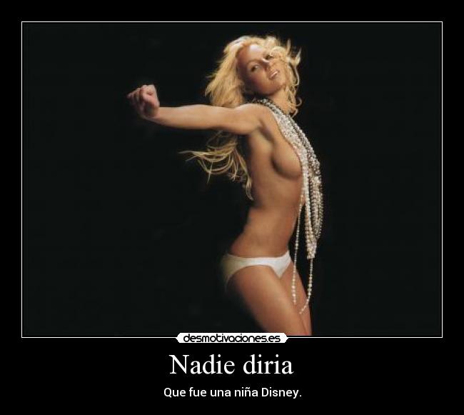 Nadie diria - Que fue una niña Disney.