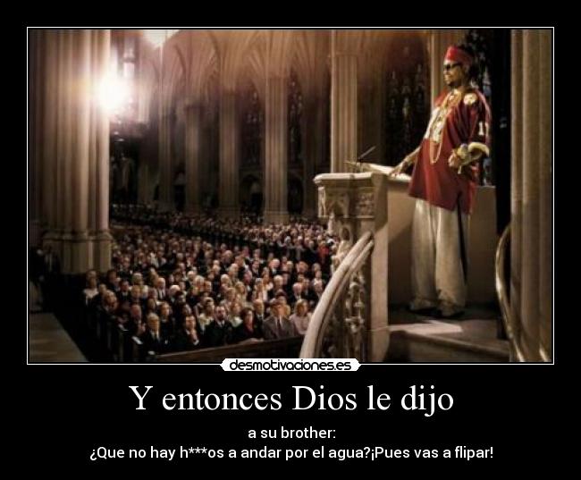 Y entonces Dios le dijo -