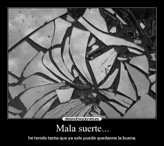 Mala suerte... -
