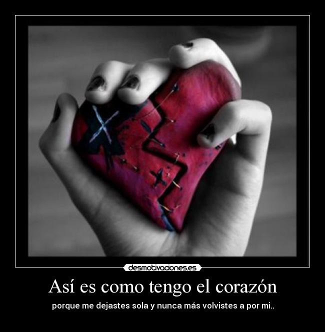 Así es como tengo el corazón -