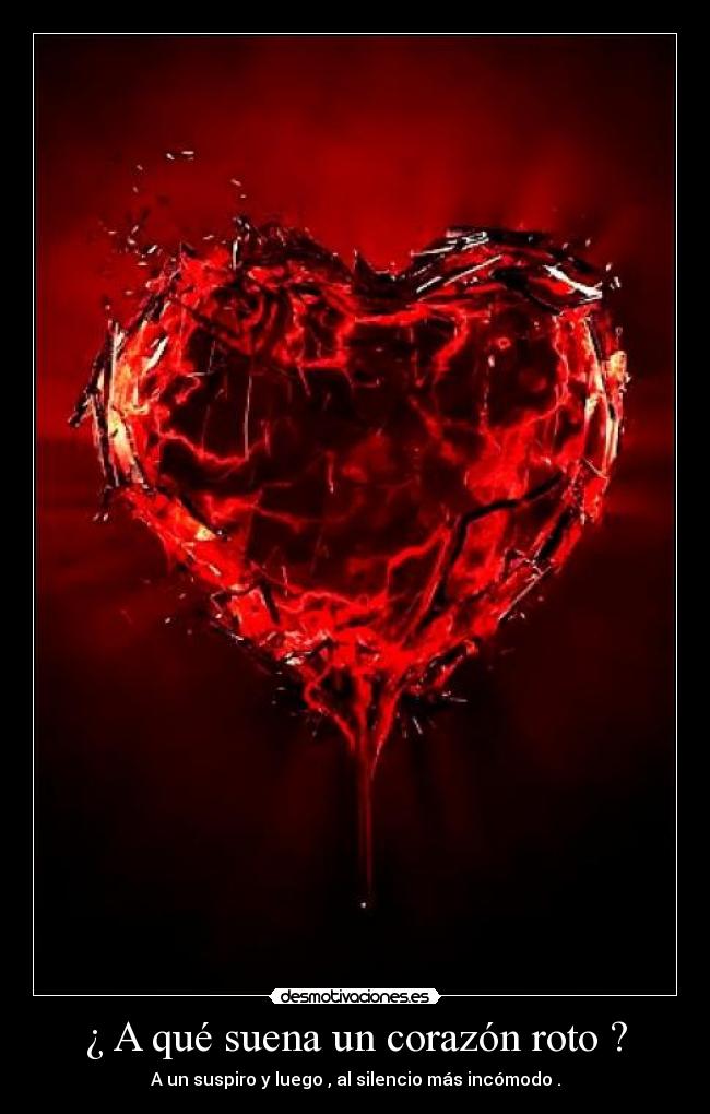 ¿ A qué suena un corazón roto ? -