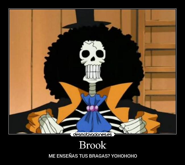 Brook - ME ENSEÑAS TUS BRAGAS? YOHOHOHO