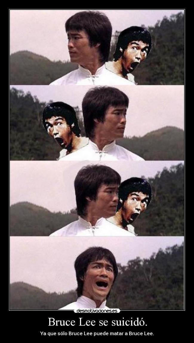 Bruce Lee se suicidó. -