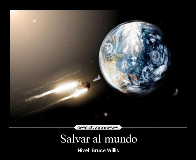 carteles mundo armageddon bruce willis desmotivaciones