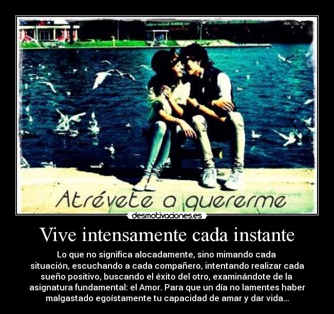 Vive intensamente cada instante - 