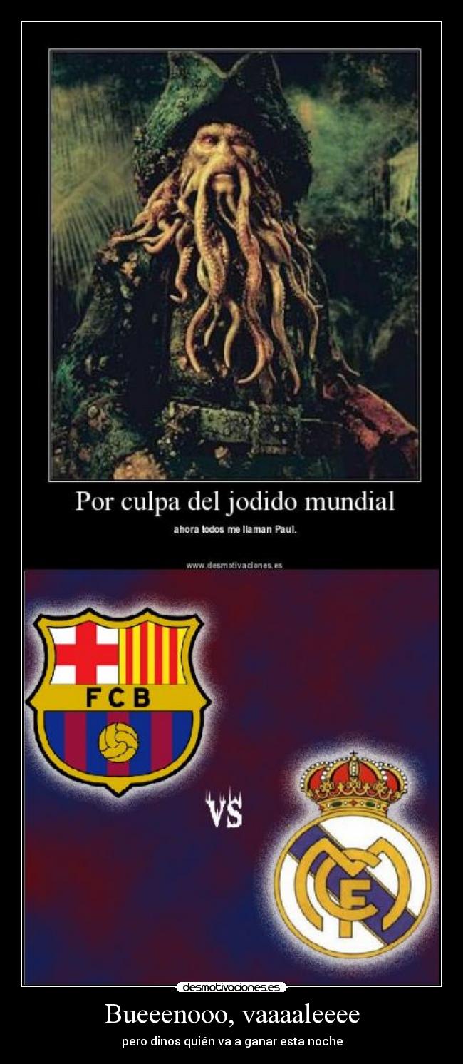 Bueeenooo, vaaaaleeee - 