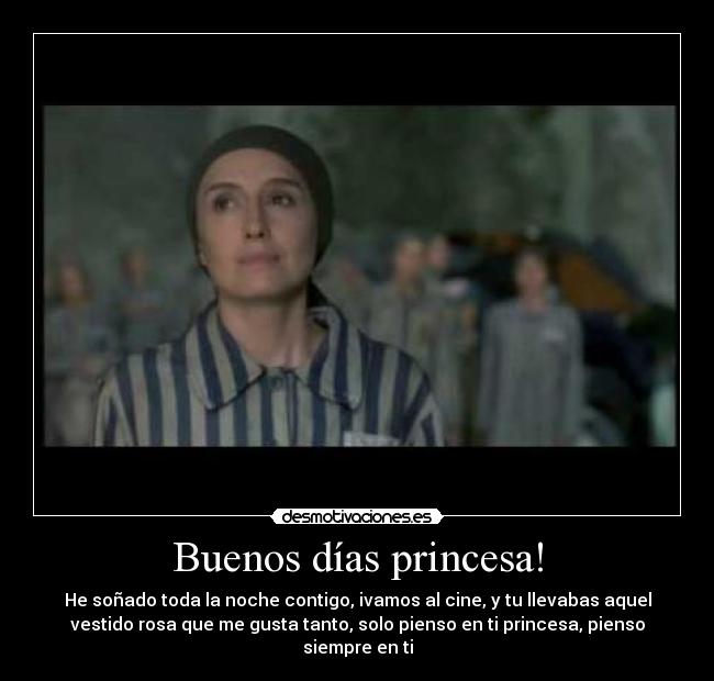 Buenos días princesa! -
