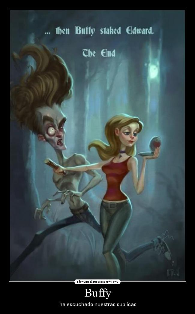 Buffy - ha escuchado nuestras suplicas