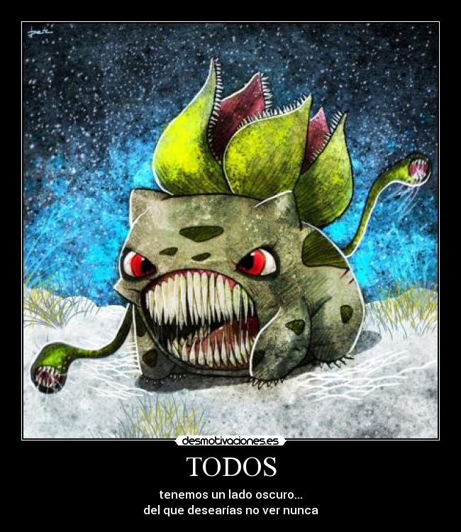 carteles todos tenemos lado oscuro pokemon bulbasaur malvado desmotivaciones